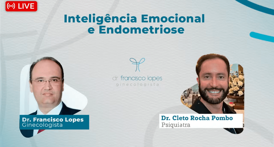 Inteligência Emocional e Endometriose | Dr. Francisco Lopes