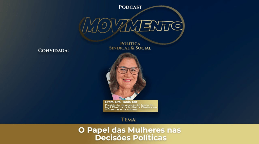 O Papel das Mulheres nas Decisões Políticas | MOVIMENTO Política Sindical & Social