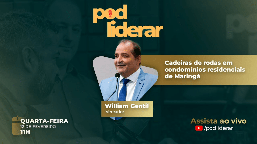 Cadeiras de rodas em condomínios residenciais de Maringá com William Gentil| Pod Liderar