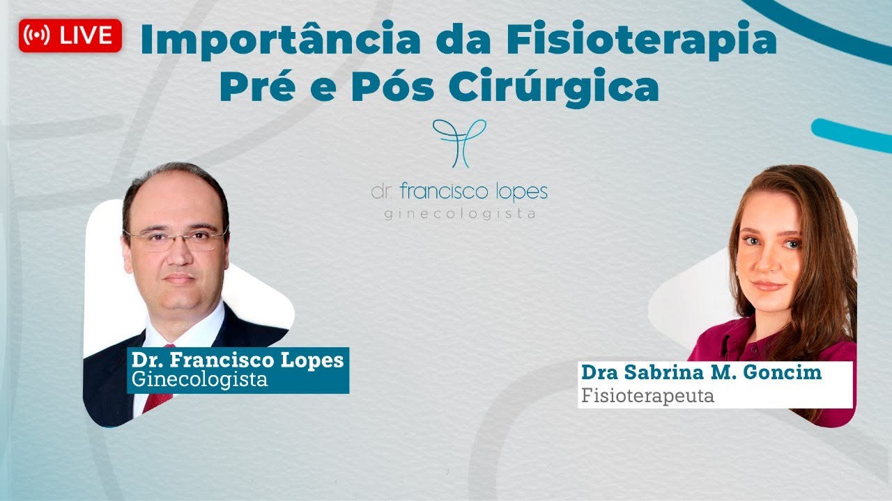Importância da Fisioterapia Pré e Pós Cirúrgica | Dr. Francisco Lopes